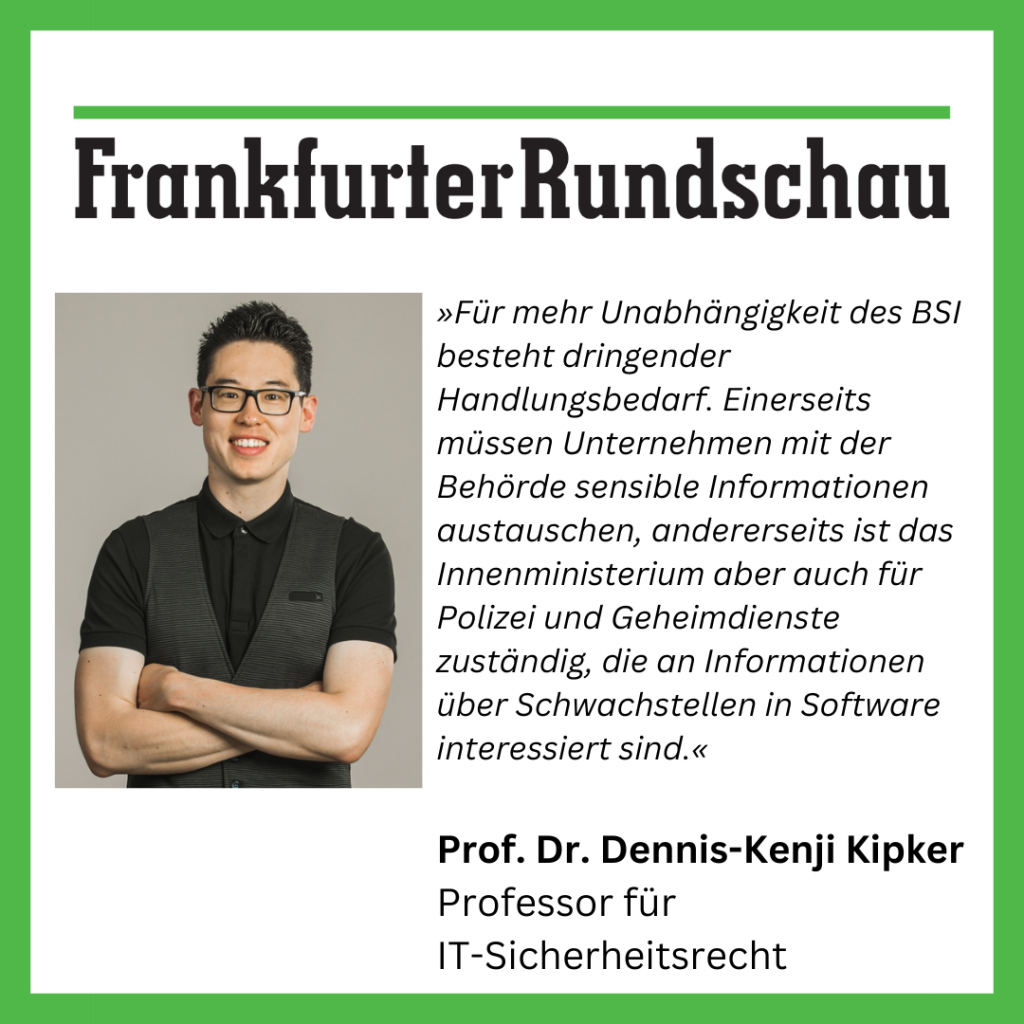 »Für mehr Unabhängigkeit des BSI besteht dringender Handlungsbedarf. Einerseits müssen Unternehmen mit der Behörde sensible Informationen austauschen, andererseits ist das Innenministerium aber auch für Polizei und Geheimdienste zuständig, die an Informationen über Schwachstellen in Software interessiert sind.«